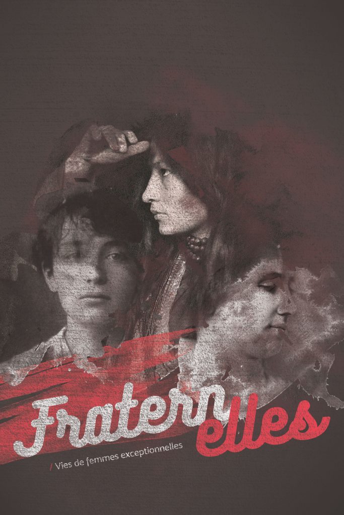 Fraternelles : Vies de femmes exceptionnelles