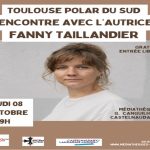 RENCONTRE AVEC L'AUTRICE FANNY TAILLANDIER - TOULOUSE POLARS DU SUD